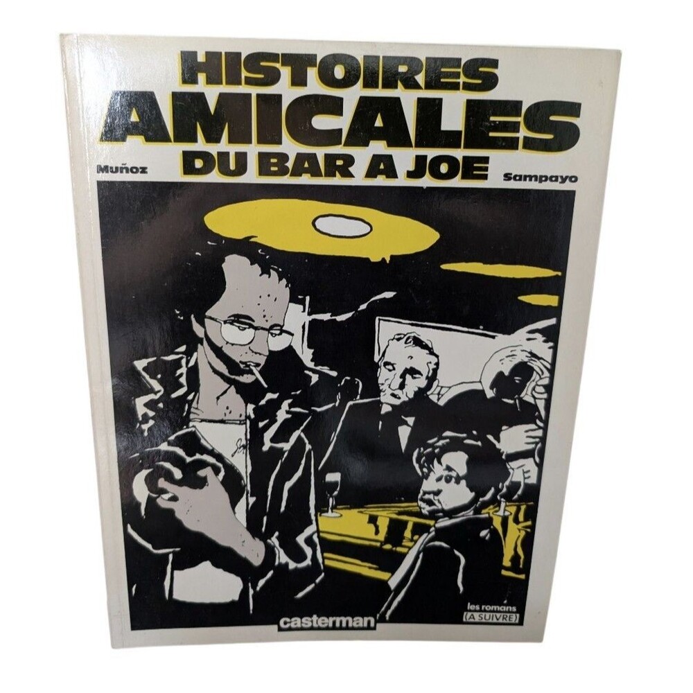 Histoires Amicales Du Bar A Joe Jose Munoz Carlos Sampayo Casterman French